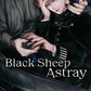 Black Sheep Astray (Neu)