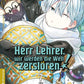 Herr Lehrer, wir werden die Welt zerstören! 7 (Neu)