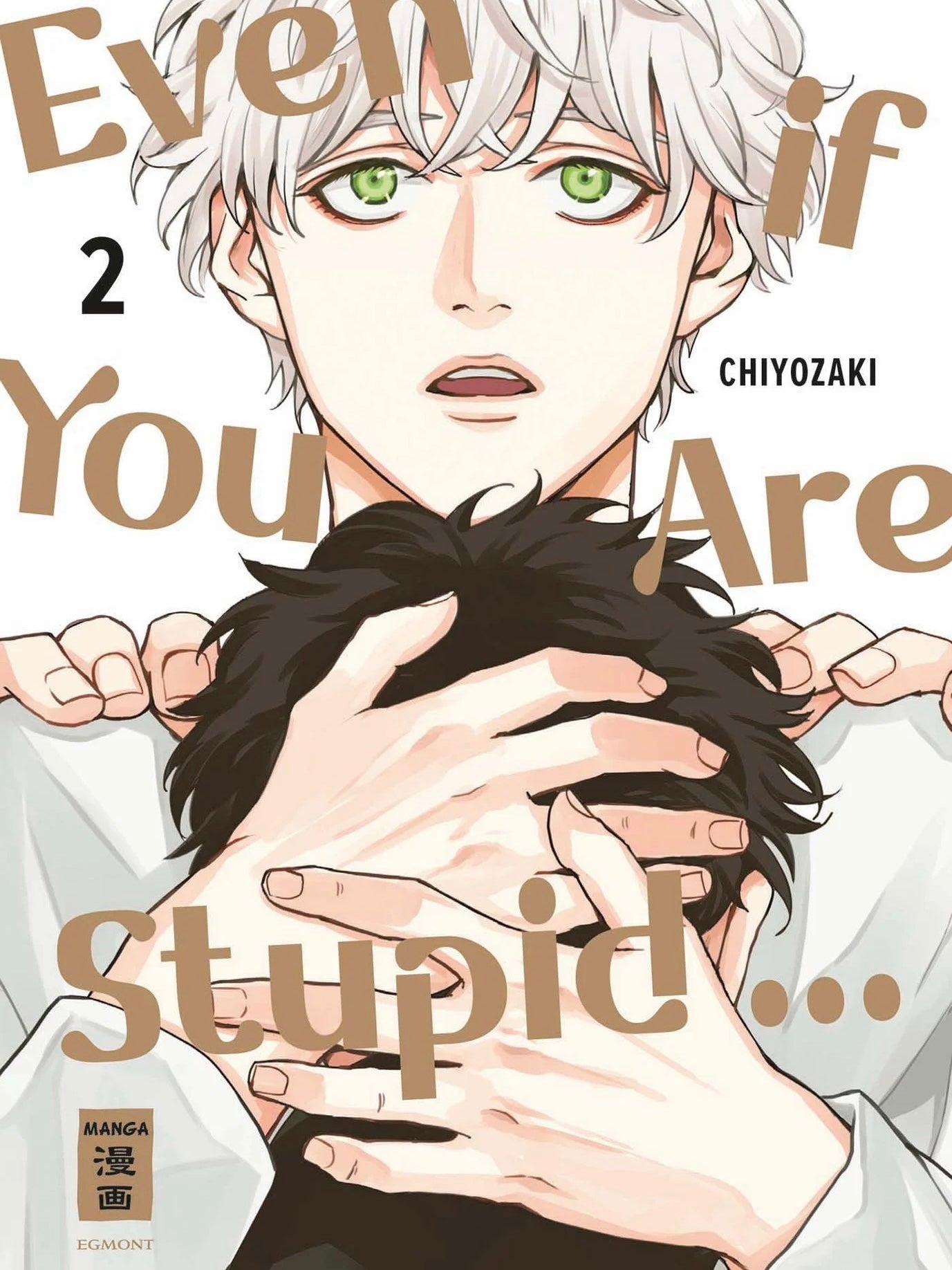 Even if You Are Stupid …  (Neu)