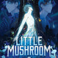 Little Mushroom (Deluxe Hardcover Novel) Vol. 1 (Neu)