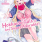 Hokkaido Gals Are Super Adorable! 1 (Neu)