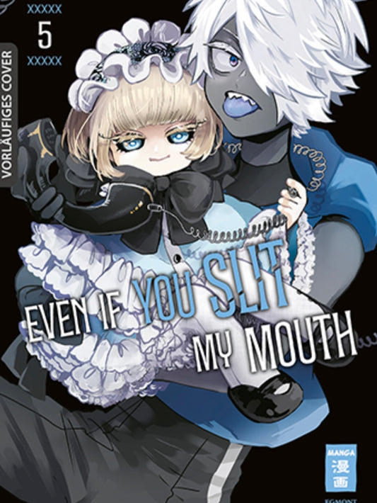 Even if you slit my Mouth 5 (Neu)