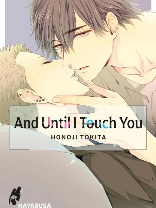 And until I touch you